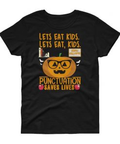 Let's Eat Kids Punctuation Save Lives T Shirt