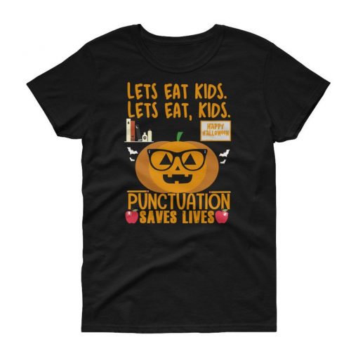 Let's Eat Kids Punctuation Save Lives T Shirt