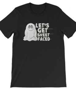 Let's Get Sheet Faced Shirt