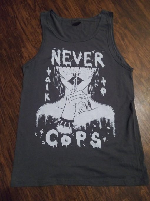 Never talk to cops Tank Top