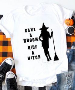 Save a broom ride a witch Shirt