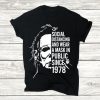 Social Distancing And Wearing A Mask In Public Since 1978 Shirt