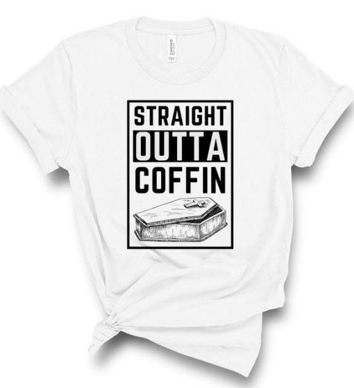 Straight Outta the Coffin Shirt