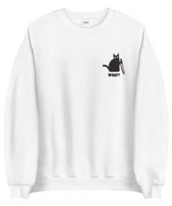 Cat What Funny Sweatshirt