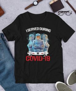 I Served During Covid-19 Nurse Front Line Hero T-Shirt