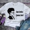 Queens don't settle T SHirt