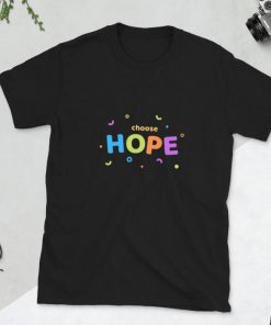 Choose hope T Shirt