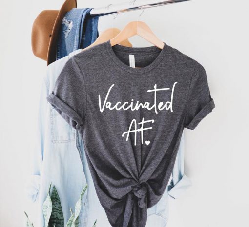 Covid Vaccinated AF Shirt