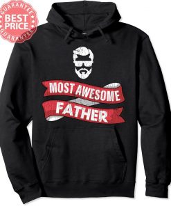 Dad Funny Most Awesome Father Hoodie