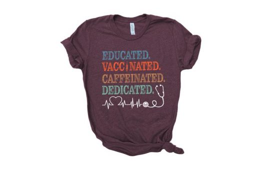 Educated Vaccinated Caffeinated Dedicated Shirt