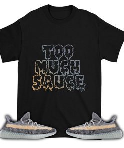 Too Much Sauce T-Shirt
