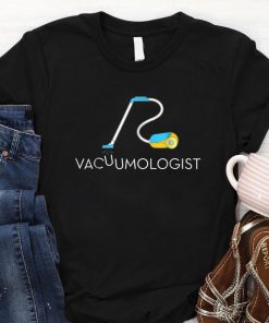 Vacuumologist Vacuum Cleaner Shirt