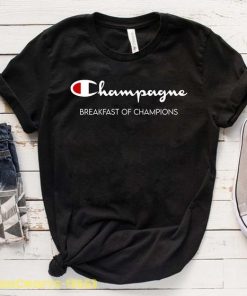 champagne breakfast of champion unisex shirt