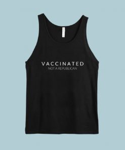 Vaccinated (Not A Republican) Tank (UNISEX)