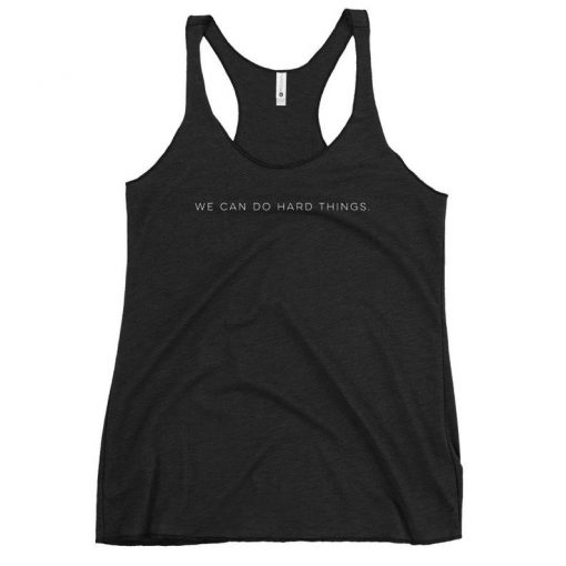 We Can Do Hard Things Tank Top