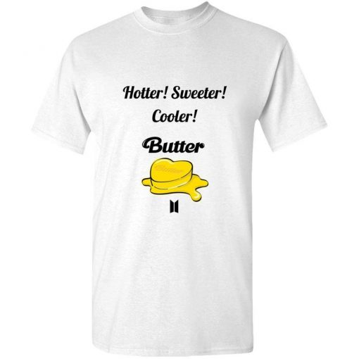 Hotter Sweeter Cooler Butter T Shirt