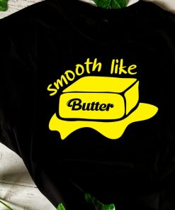 Smooth Like Butter T-shirt