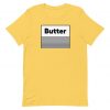 butter Unisex T-Shirt