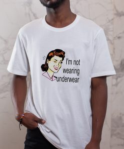 Funny no underwear T-Shirt