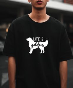 Golden Retriever Shirt, Life is Golden T Shirt