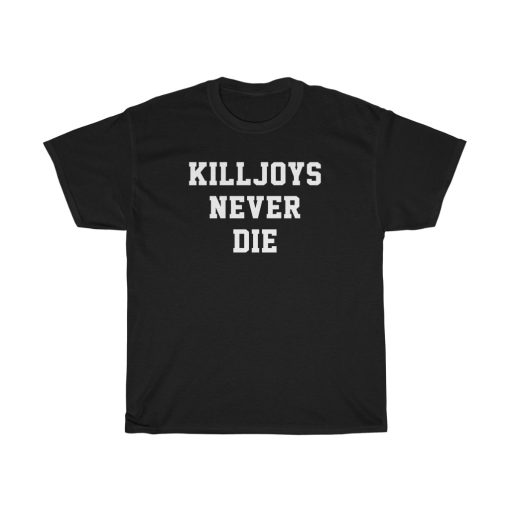 Killjoys Never Die T-shirt thd