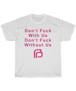 Planned Parenthood Don’t Fuck With Us T Shirt thd