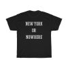 New York Or Nowhere T-Shirt THD