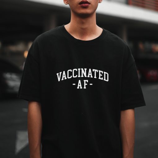 Vaccinated AF T-shirt
