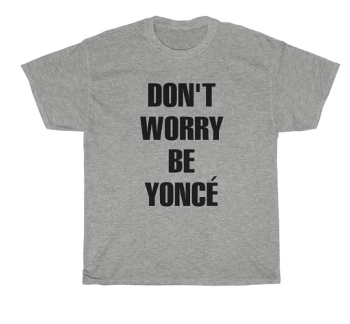 don't worry be yonce T-shirt thd