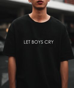 Let Boys Cry T-shirt