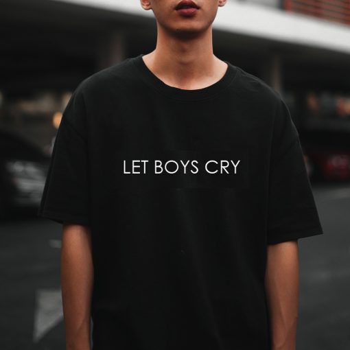 Let Boys Cry T-shirt