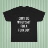 Dont Do Wifey Shit Unisex Heavy Cotton