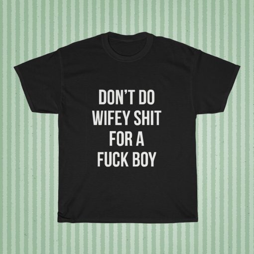 Dont Do Wifey Shit Unisex Heavy Cotton