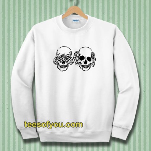 Hear See No Evil Skull Sweatshirt