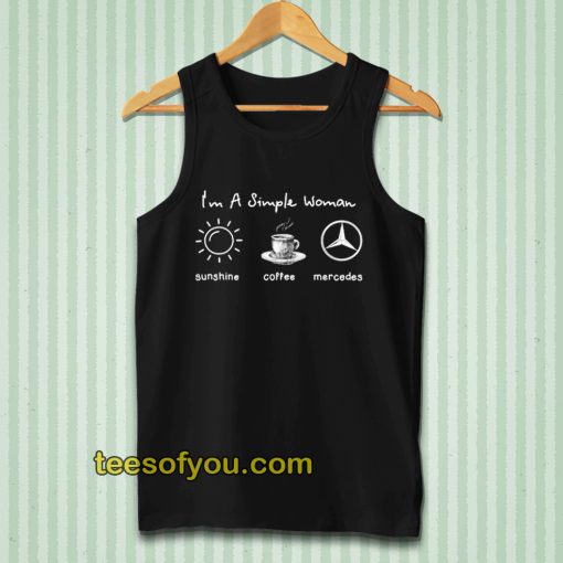 I'm simple woman like sunshine coffee and Mercedes Tanktop