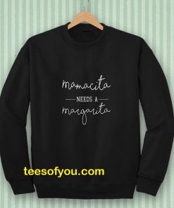 Mamacita Needs A Margarita Sweatshirt