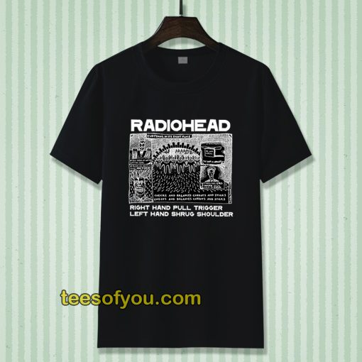 Radiohead Right Hand Pull Trigger Left Hand Shrug Shoulder Tshirt