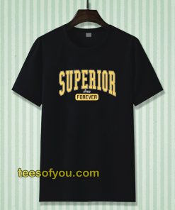 Superior Forever Unisex Tshirt