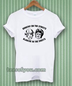 Dorothy On The Streets Blanche In The Sheets Tshirt
