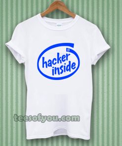 HACKER INSIDE T SHIRT