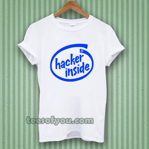 HACKER INSIDE T SHIRT