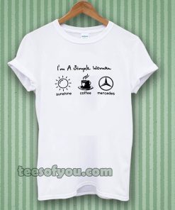 I’m simple woman like sunshine coffee and Mercedes T Shirt