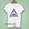 harry potter deathly hallows always Tshirt