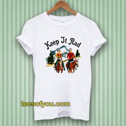 keep it rad t-shirt