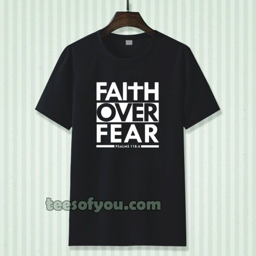 Faith Over Fear T-Shirt