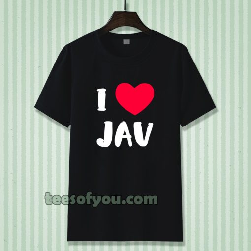 I Love JAV Japanese Adult T-SHIRT