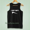 Just Can Not Funny Parody Tanktop