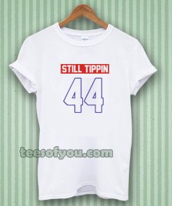 Official Still tippin 44 T Shirt