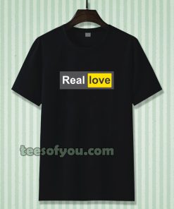 Real Love T-Shirt