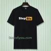 STEP SIS Porn hub Tshirt